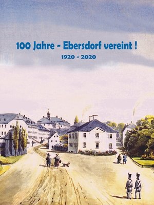 cover image of 100 Jahre--Ebersdorf vereint!